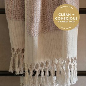 Clean + Conscious Awards 2024. Best Household Living. Celebrating products in Australia & NZ which are Non-Toxic, Ethical, Sustainable and Socially Responsible.