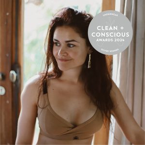 Clean + Conscious Awards 2024. Best Sustainable Underwear. Celebrating products in Australia & NZ which are Non-Toxic, Ethical, Sustainable and Socially Responsible.